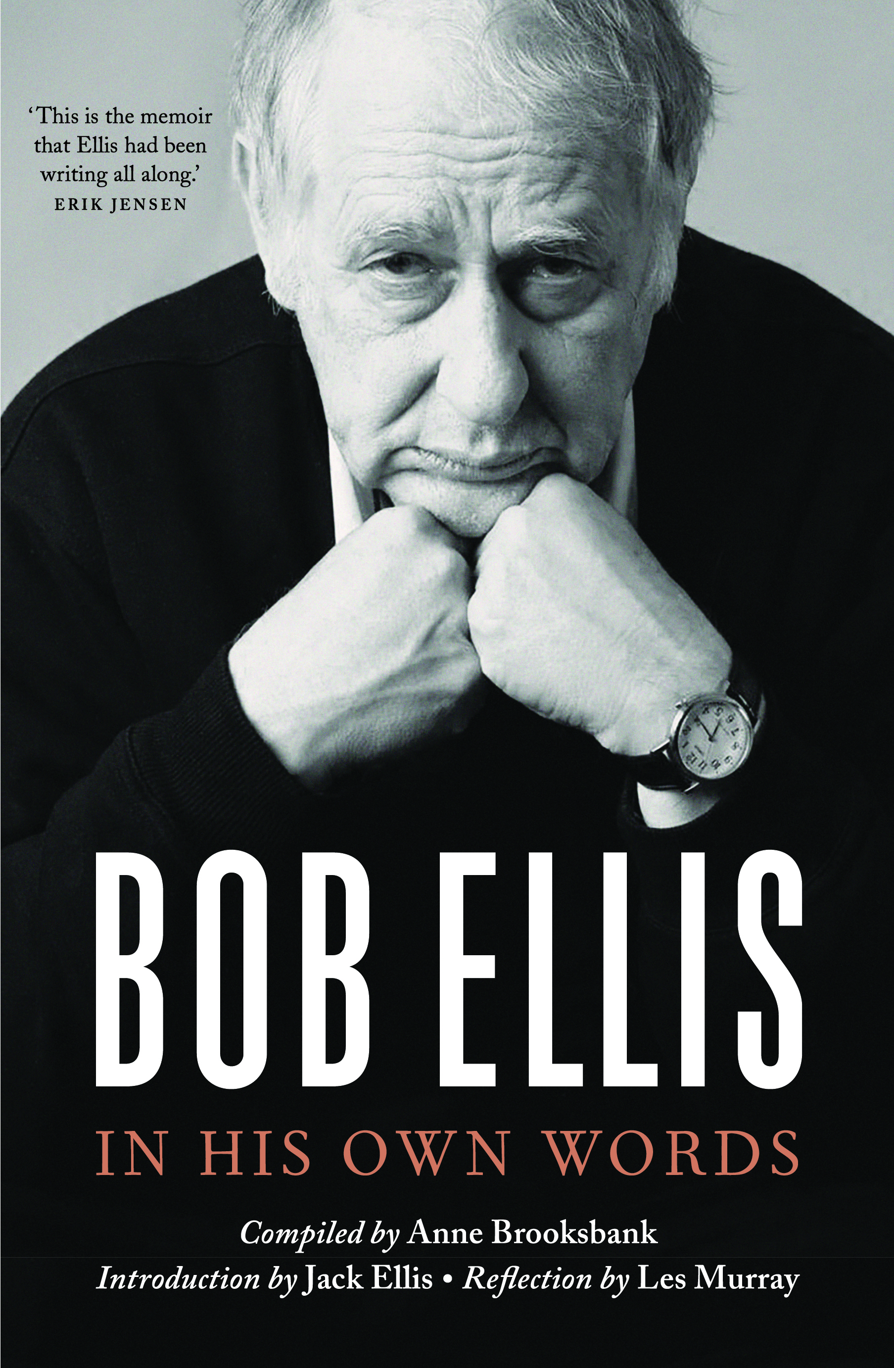 Bob Ellis: In His  Own Words