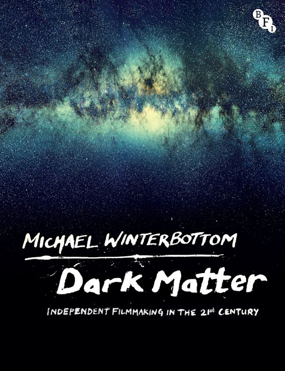 Dark Matter: Independent Filmmaking in  the 21st Century