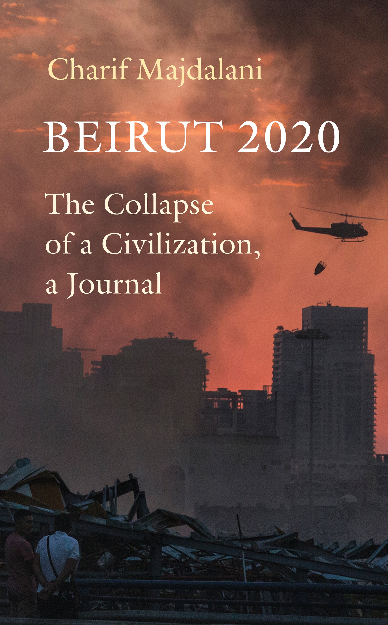  Beirut 2020: The Collapse of a Civilization, a Journal