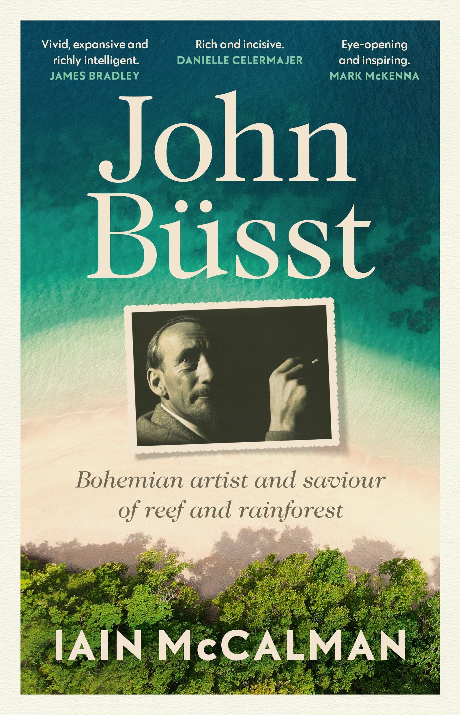 Cover of John Büsst features a aqua shoreline with reef and rainforest and a black-and-white photo of John Büsst.