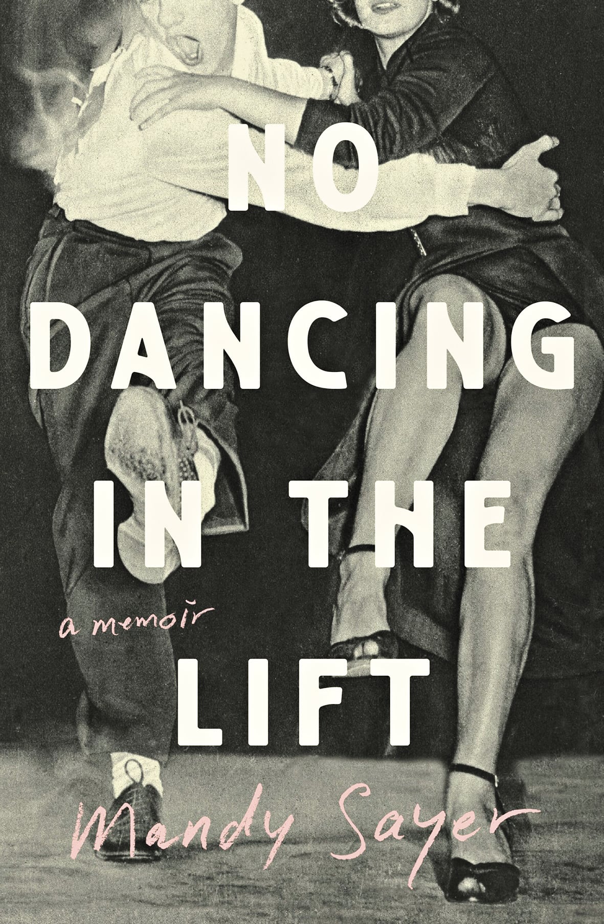 No Dancing in the Lift: A Memoir