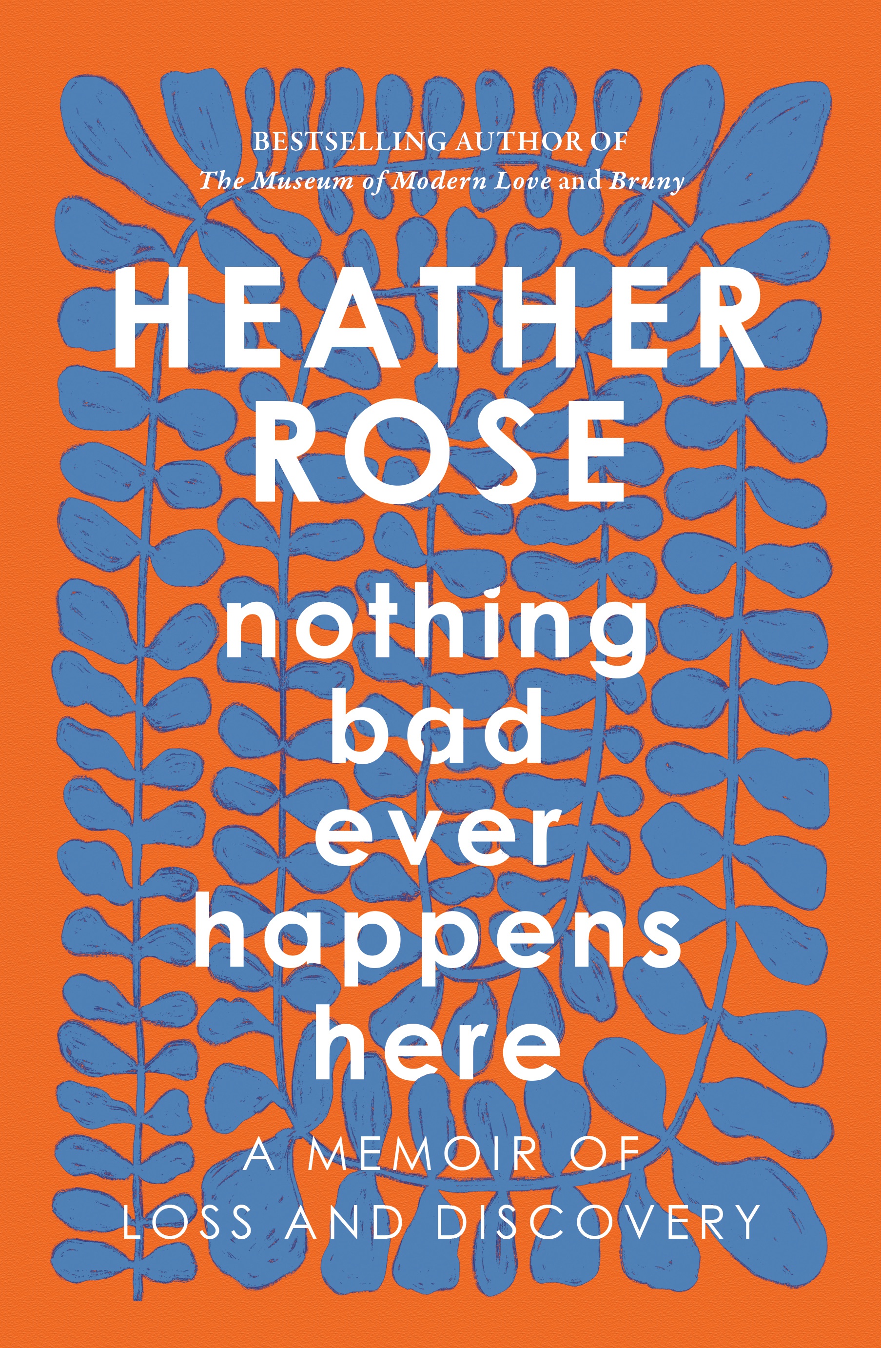 Nothing Bad Ever Happens Here: A Memoir of Loss and Discovery