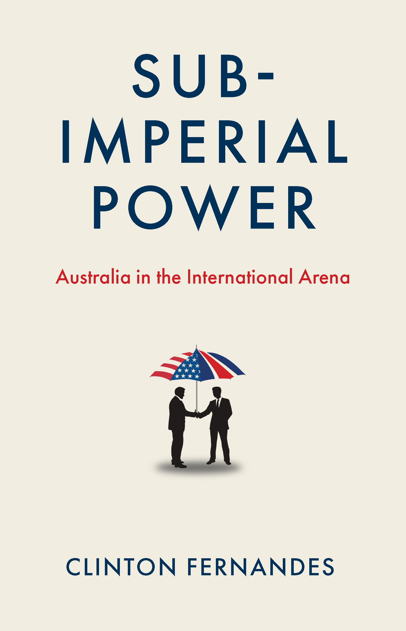 Sub-imperial Power: Australia in the International Arena