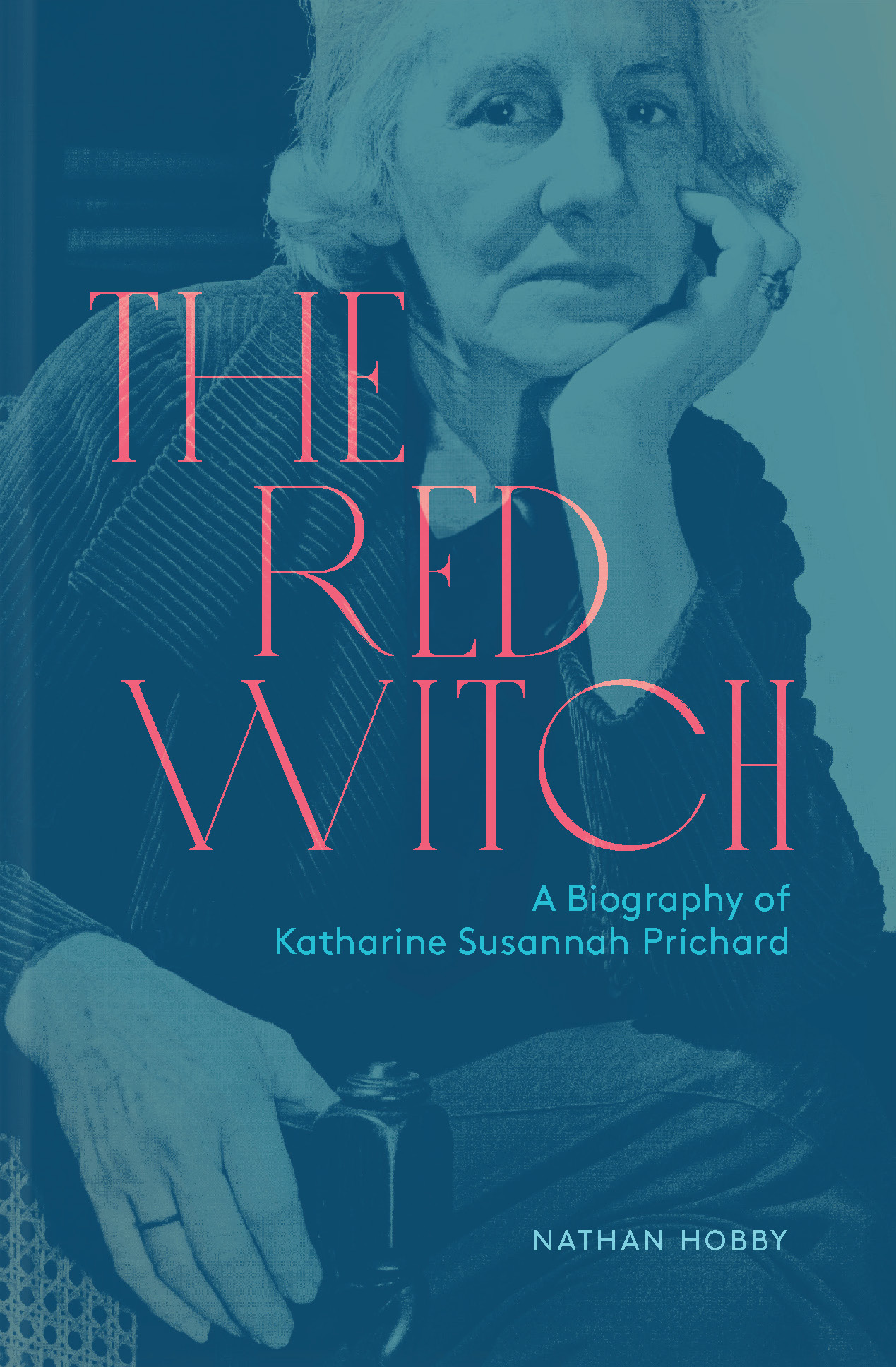 The Red Witch: A Biography of Katharine Susannah Prichard 
