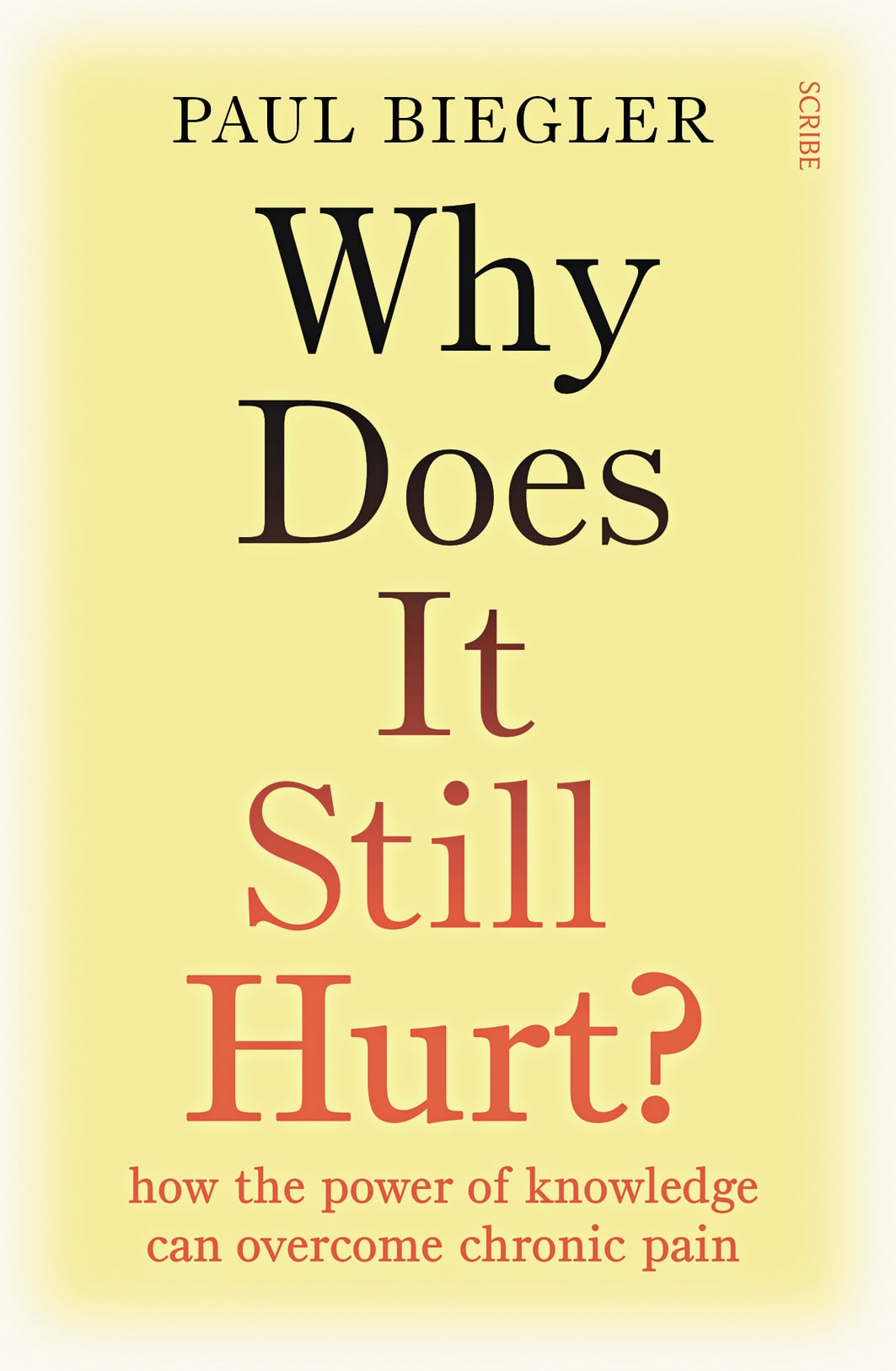 Why Does It Still Hurt? How the power of knowledge can overcome chronic pain