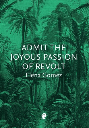 Admit the Joyous Passion of Revolt