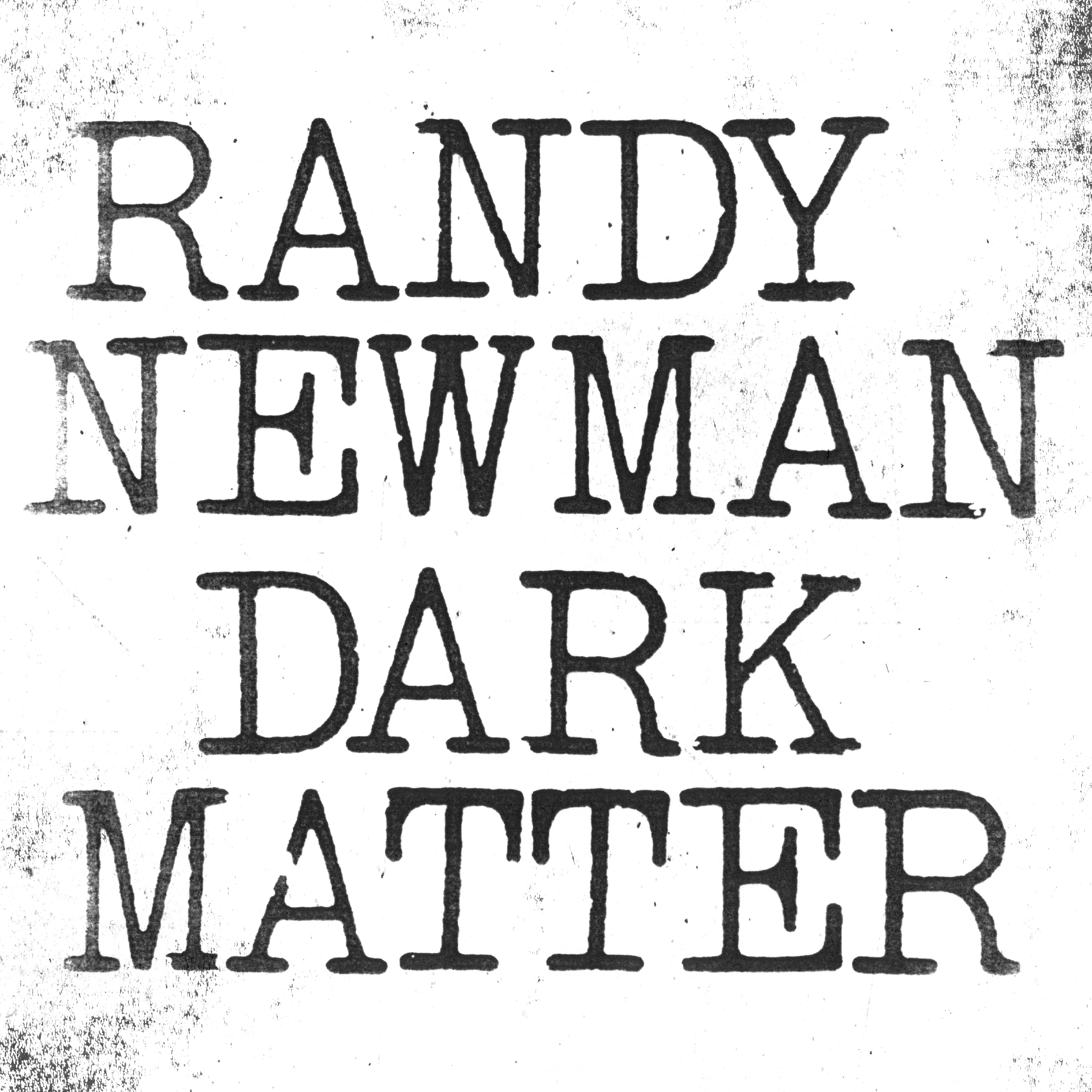 Randy Newman's ‘Dark Matter’