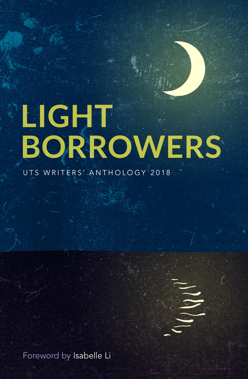 Light Borrowers: UTS Writers’ Anthology 2018